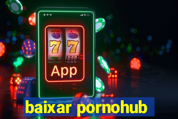 baixar pornohub